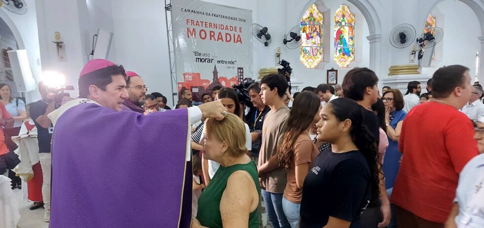 Abertura da Campanha da Fraternidade 2026 e Missa de Cinzas marcam o início da Quaresma na Arquidiocese de Olinda e Recife